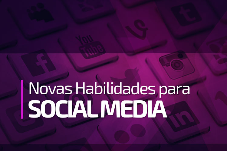 Novas habilidades em Social Media