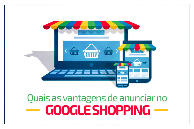 Quais as vantagens de anunciar no Google Shopping?