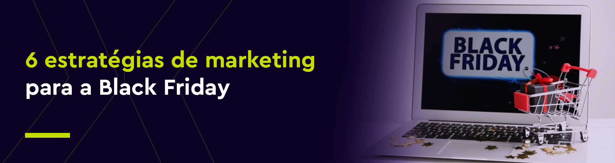 6 estratégias de marketing para a Black Friday